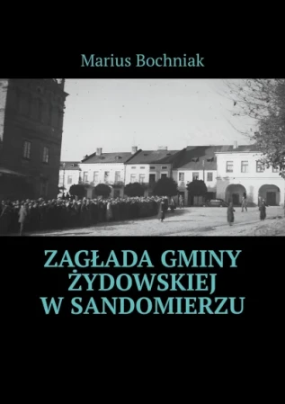 zaglada-gminy-zydowskiej-w-sandomierzu-marius-bochniak.webp