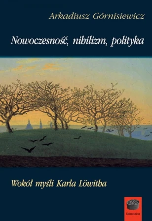 Nowoczesnosc-nihilizm-polityka-Wokol-mysli-Karla-Loewitha-500x727.jpg