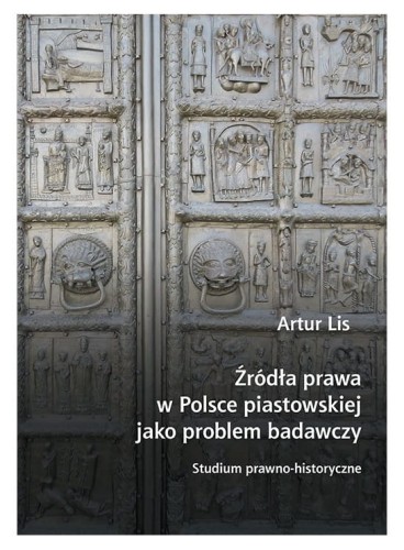 Źródła prawa w Polsce piastowskiej - Artur Lis.jpg