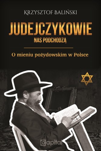 Judejczykowie nas podchodzą. O mieniu pożydowskim w Polsce - Krzysztof Baliński.jpg