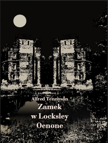 Zamek w Locksley - Locksley Hall - Oenone.jpg