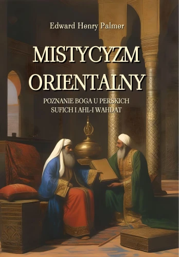 mistycyzm-orientalny-poznanie-boga-u-perskich-sufich-i-ahl-i-wahdat.webp