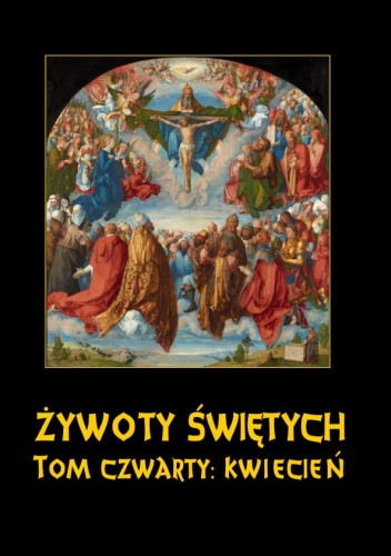 ŻYWOTY ŚWIĘTYCH PAŃSKICH. TOM IV KWIECIEŃ.jpg