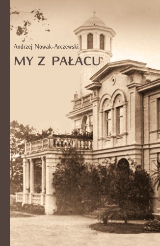 my-z-palacu-andrzej-nowak-arczewski.jpg