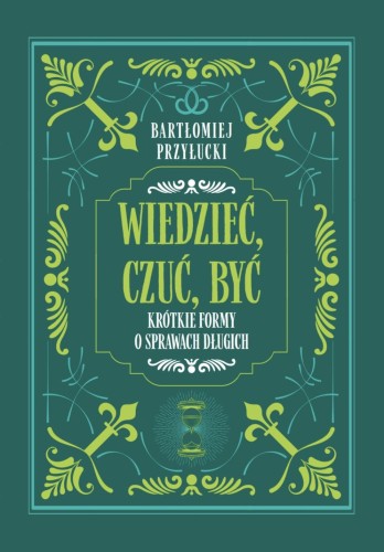 wiedziec-czuc-byc-krotkie-formy-o-sprawach-dlugich.jpeg