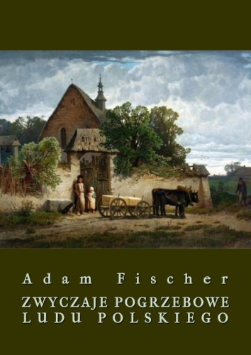 fischer-adam-zwyczaje-pogrzebowe-ludu-polskiego-okl.jpg